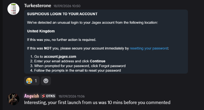 Turkesterone posting an official Jagex SUSPICIOUS LOGIN TO YOUR ACCOUNT email showing an unusual login from the United Kingdom, with account recovery steps — and Anguish (DTKS) replying: Interesting, your first launch from us was 10 mins before you commented